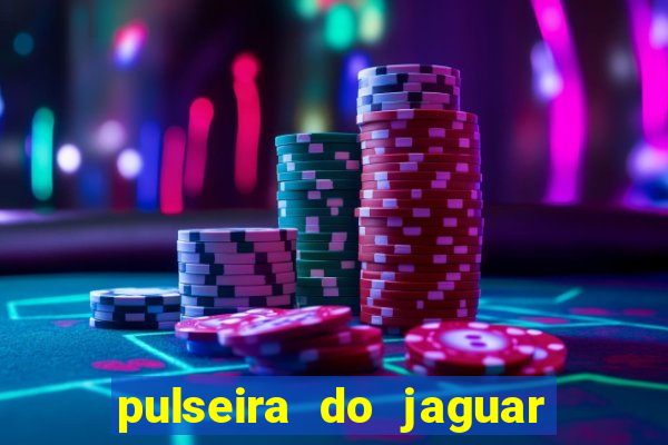 pulseira do jaguar vale do amanhecer